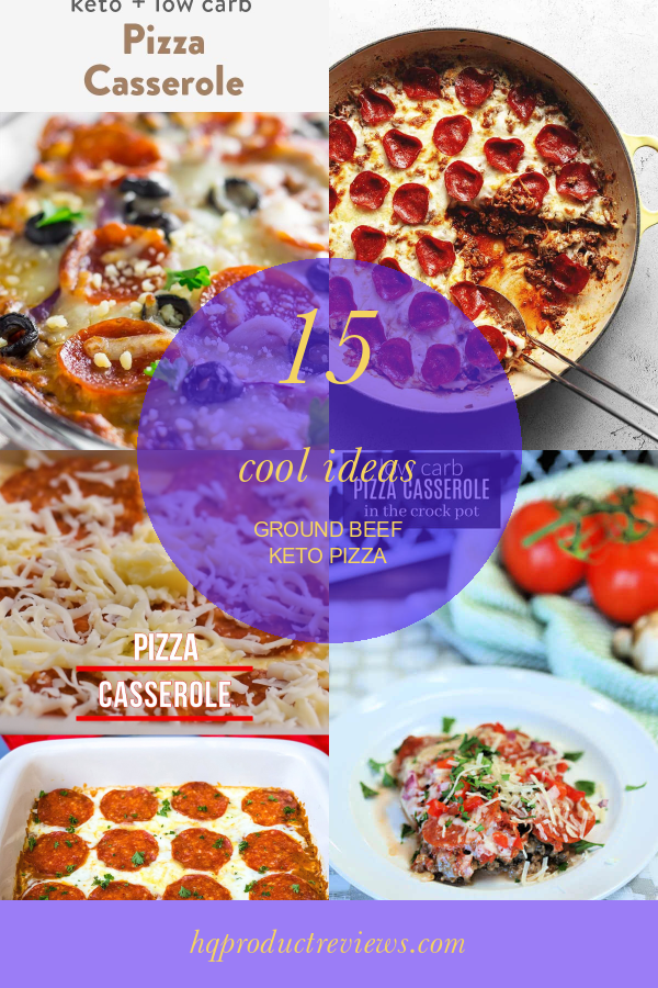 15 Cool Ideas Ground Beef Keto Pizza Best Product Reviews
